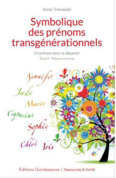Symbolique des prénoms transgénérationnels tome 2. Un prénom pour se dépasser, Tome 2, Prénoms fémin