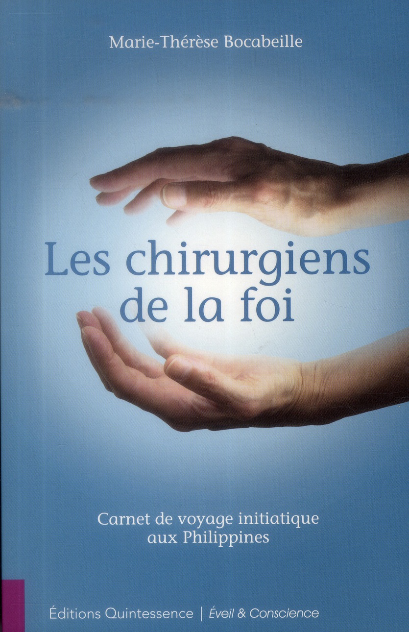 Les chirurgiens de la foi. Carnet de voyage initiatique aux Philippines