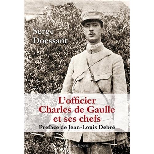 L'officier Charles de Gaulle et ses chefs