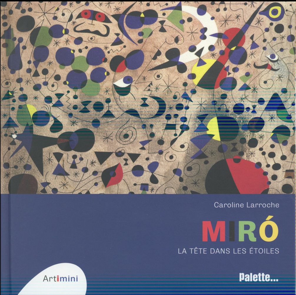 Miro. La tête dans les étoiles