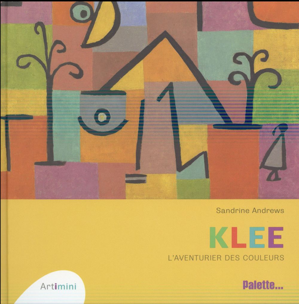 Klee. L'aventurier des couleurs
