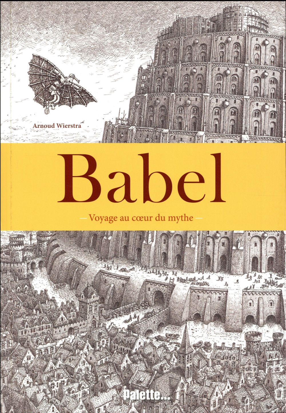 Babel. Voyage au coeur du mythe