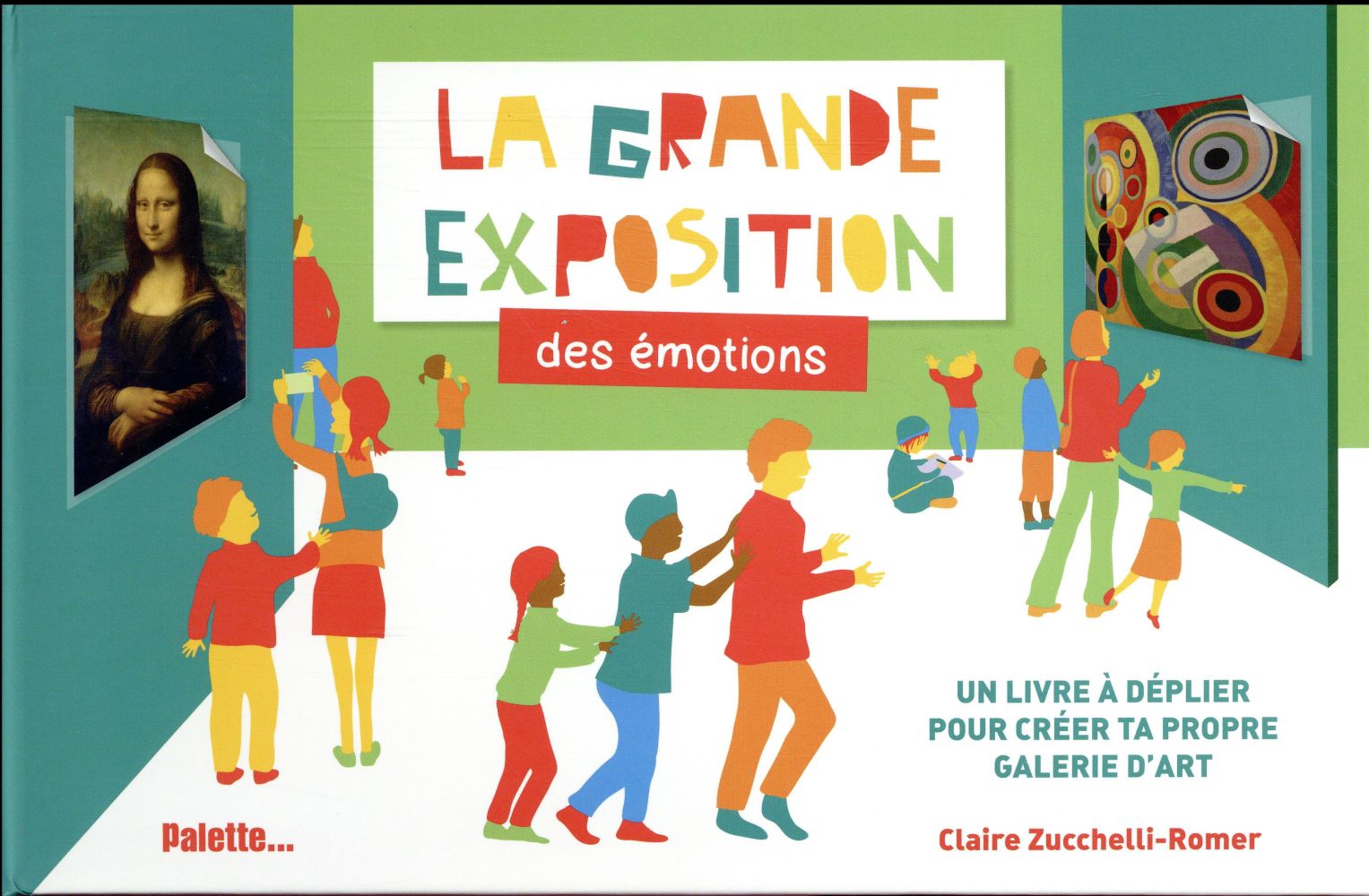 La grande exposition des émotions. Un livre à déplier pour créer ta propre galerie d'art