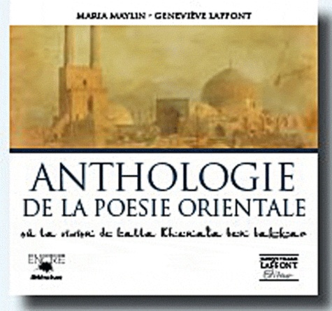 Anthologie de la poésie orientale / Ou le songe de Lalla Khenata bint Bakkar