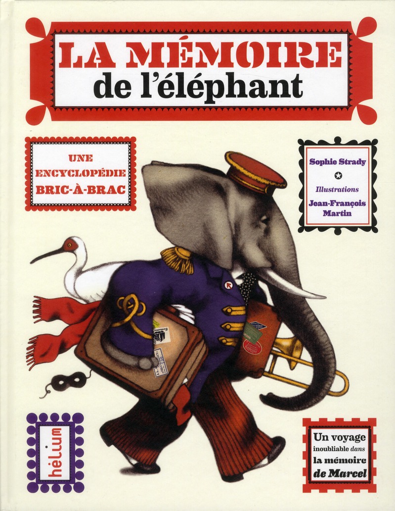 La mémoire de l'éléphant. Une encyclopédie bric-à-brac