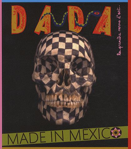 Dada N° 164 : Made in Mexico