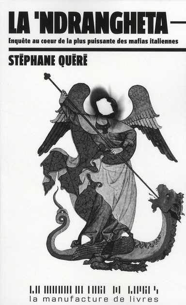 La 'Ndrangheta. Enquête au coeur de la plus puissante des mafias italiennes