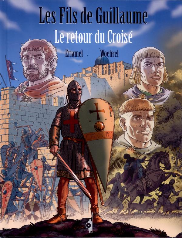 Les fils de Guillaume Tome 2 : Le retour du croisé