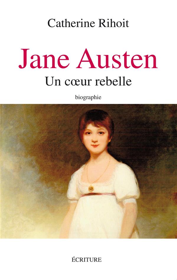 Jane Austen. Un coeur rebelle
