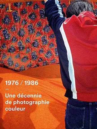1976-1986, une décennie de photographie couleur