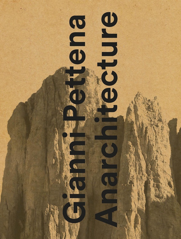Gianni Pettena. Anarchitecture