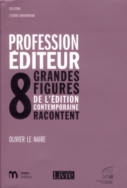 Profession éditeur. 8 grandes figures de l'édition contemporaine racontent