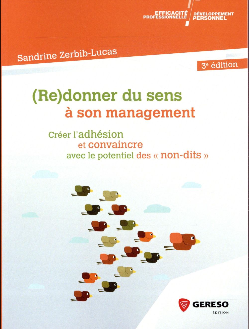 (Re)donner du sens à son management / Créer l'adhésion et convaincre avec le potentiel des "non -dit