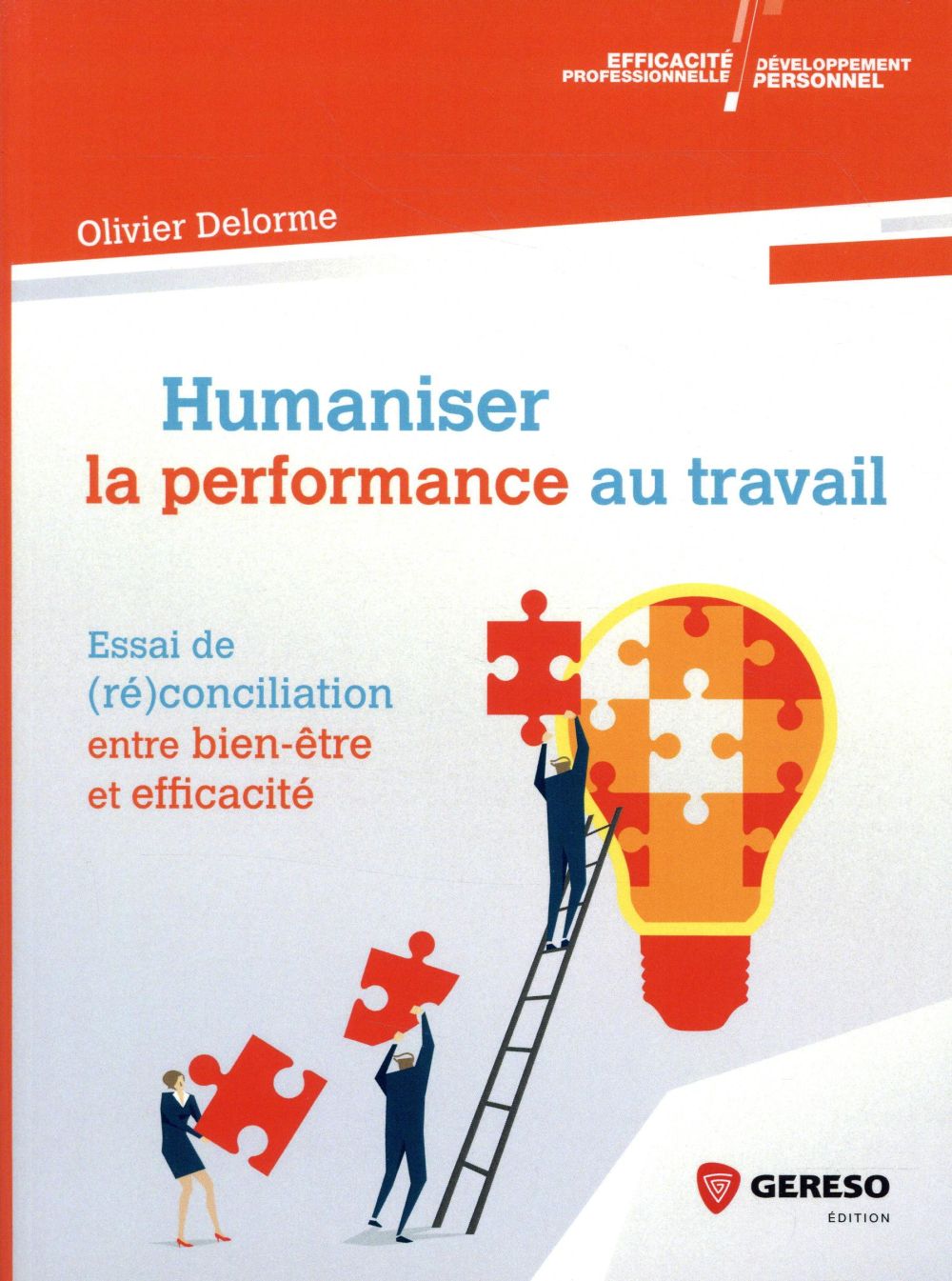 Humaniser la performance au travail. Essai de (ré)conciliation entre bien-être et efficacité