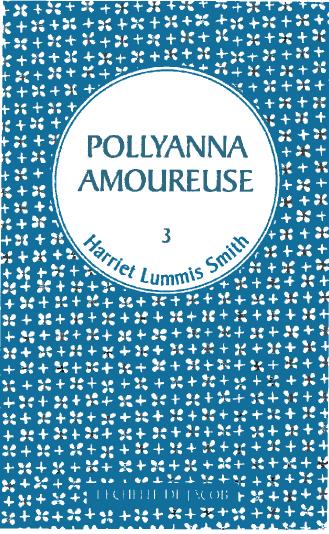 Pollyanna Tome 3 : Pollyanna amoureuse
