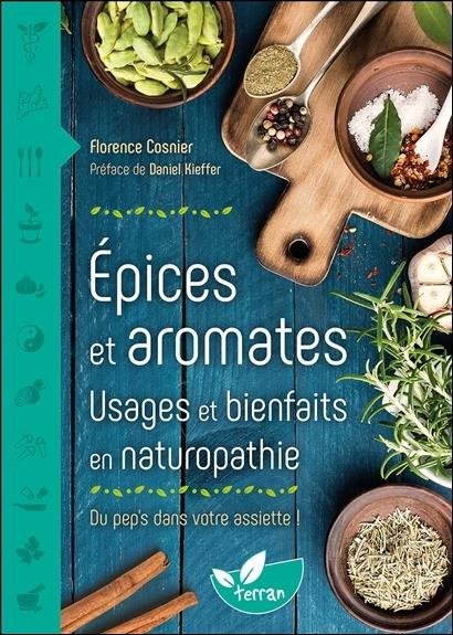 Epices et aromates. Usages et bienfaits en naturopathie