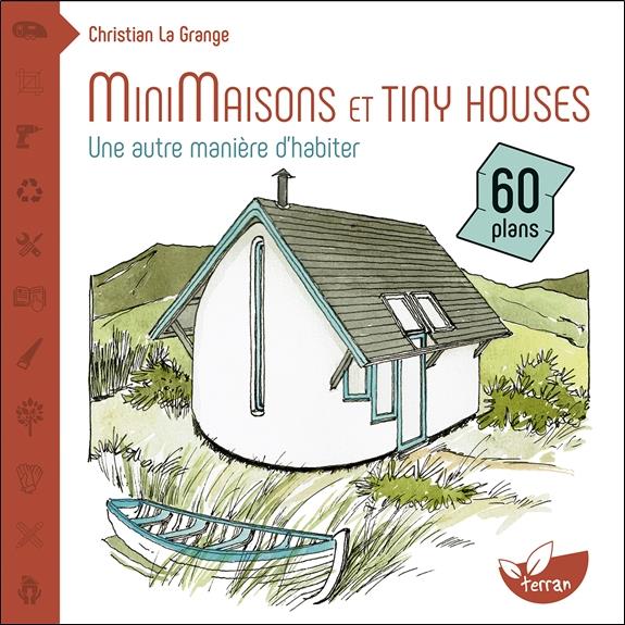 Minimaisons et tiny houses. Une autre manière d'habiter