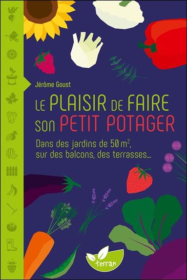 Le plaisir de faire son petit potager. Dans des jardins de 50 m2, sur des balcons, des terrasses...