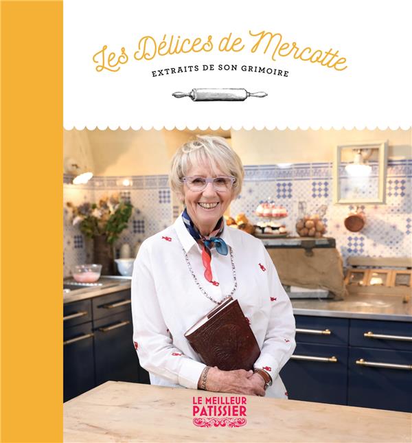 Les Délices de Mercotte. Extraits de son Grimoire