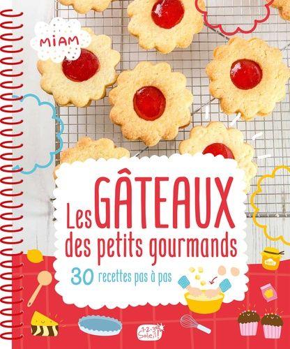 Les gâteaux des petits gourmands. 30 recettes pas à pas. Avec 1 chevalet en carton