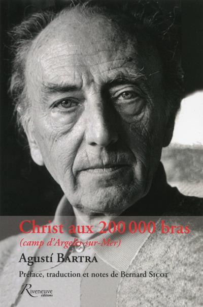 Christ aux 200 000 bras. (Camp d'Argelès-sur-Mer)