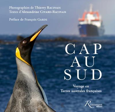 Cap au Sud, voyage en Terres australes françaises
