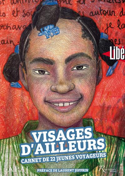Visages d'ailleurs. Carnet de 22 jeunes voyageurs