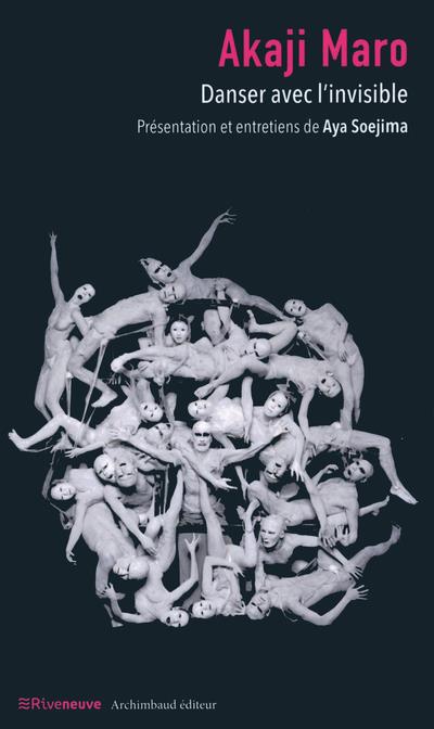 Akaji Maro. Danser avec l'invisible