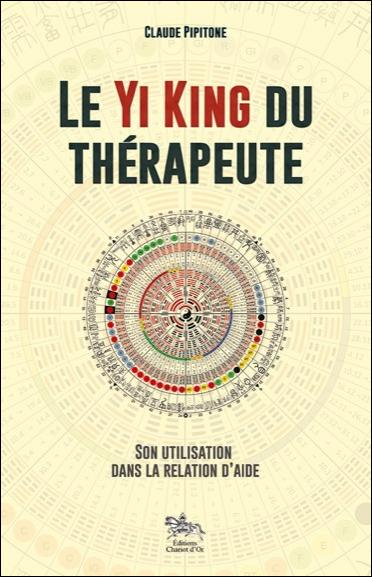 Le Yi King du thérapeute. Son utilisation dans la relation d'aide