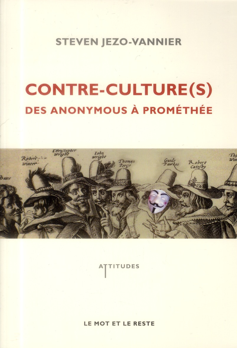 Contre-culture(s) - Des anonymous à Prométhée