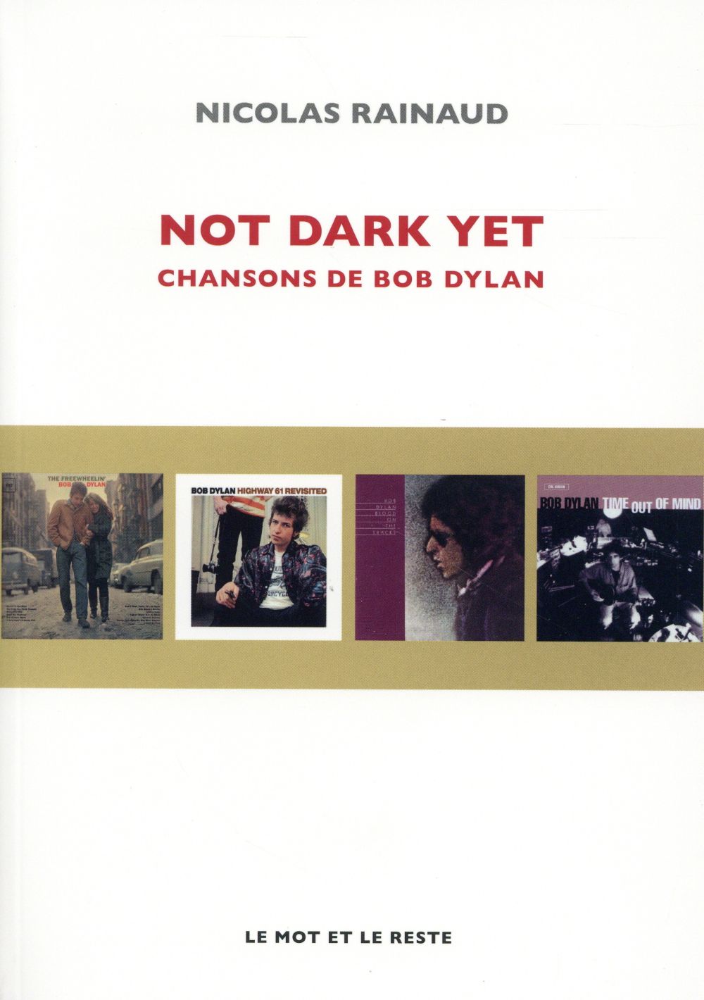 Not dark yet/Chansons de Bob Dylan