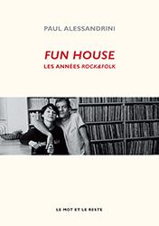Fun House. Les années Rock&Folk