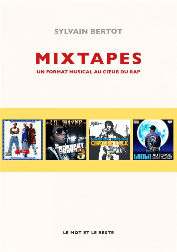 Mixtapes. Un format musical au coeur du rap. / Un format musical au coeur du rap
