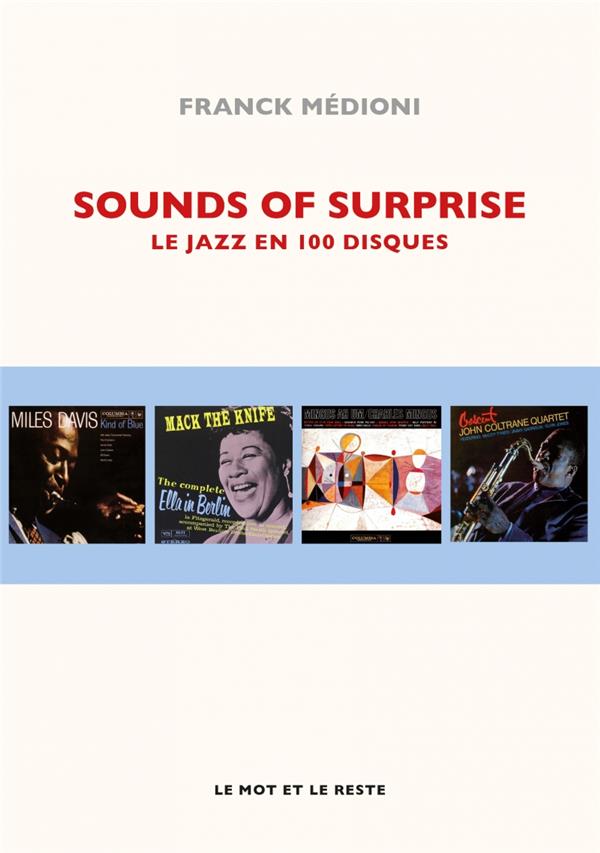 Sounds of Surprise. Le jazz en 100 disques