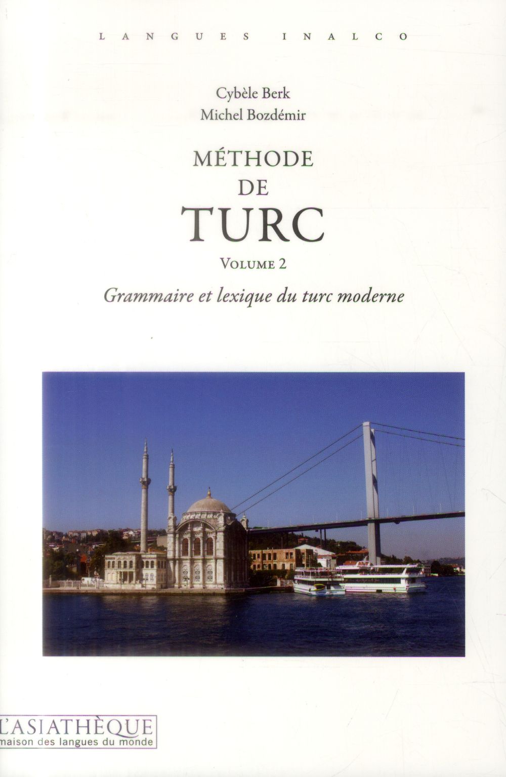 Méthode de turc. Volume 2, Grammaire et lexique du turc moderne