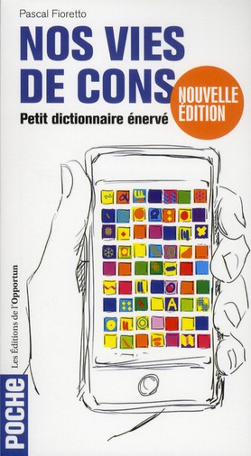 Nos vies de cons. Petit dictionnaire énervé