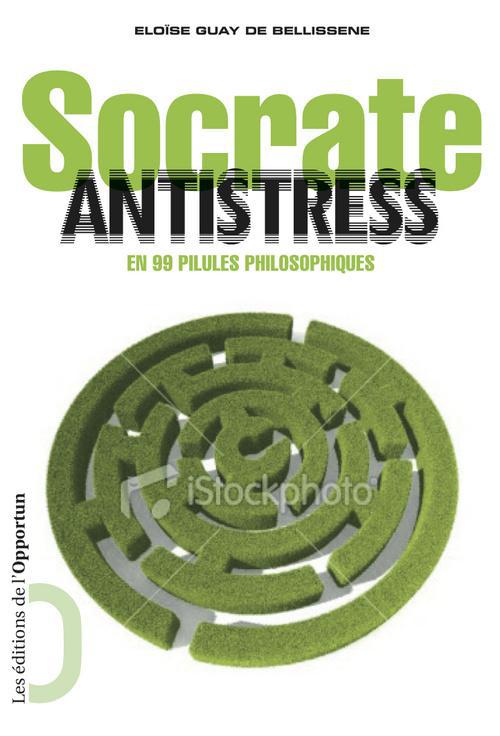 Socrate antistress en 99 pilules philosophiques
