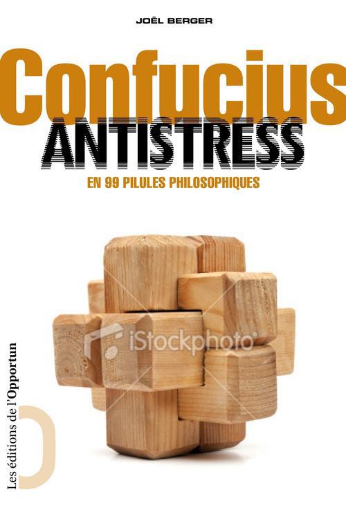 Confucius antistress en 99 pilules philosophiques