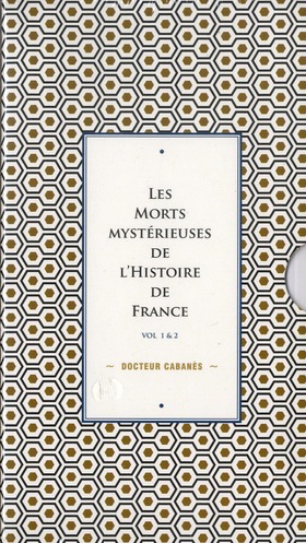 Les morts mystérieuses de l'histoire de France. 2 volumes