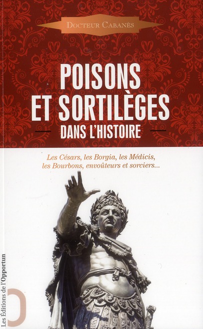 Poisons et sortilèges dans l'Histoire