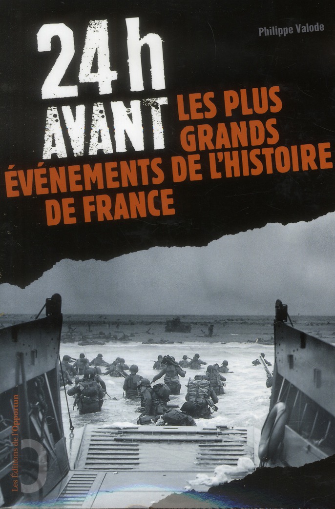 24h avant... Les plus grands événements de l'Histoire de France