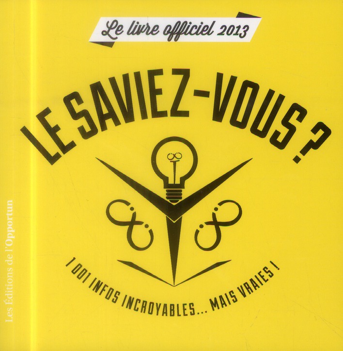 Le saviez-vous ? Le livre officiel, Edition 2013