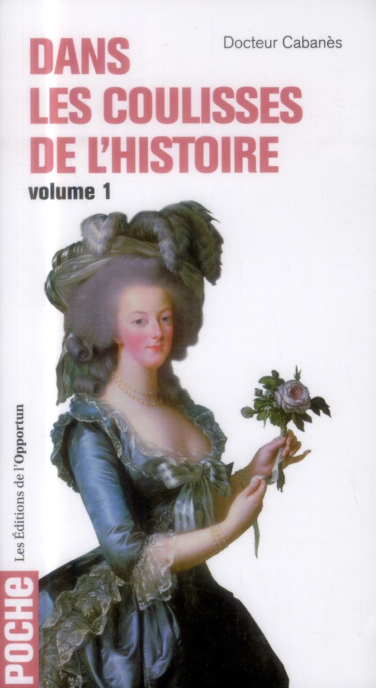 Dans les coulisses de l'histoire. Volume 1