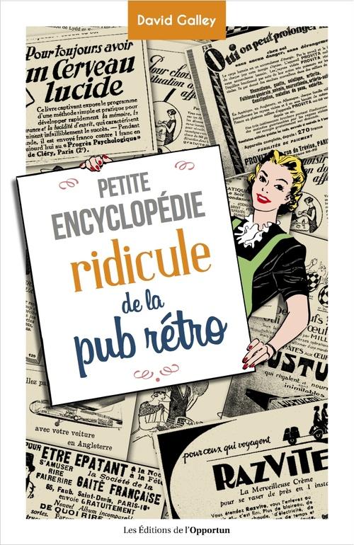 Petite encyclopédie ridicule de la pub rétro