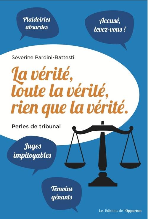 La vérité, toute la vérité, rien que la vérité ! Perles de tribunal