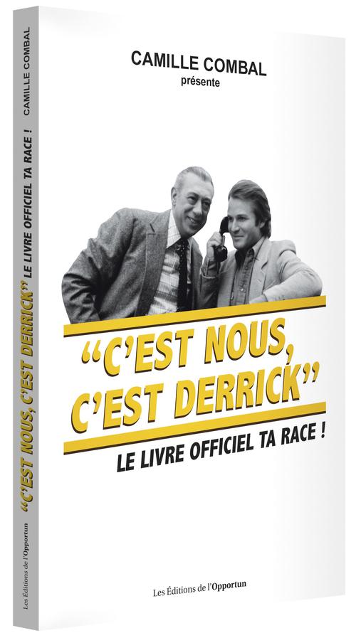C?est nous, c?est Derrick. Le livre officiel ta race !
