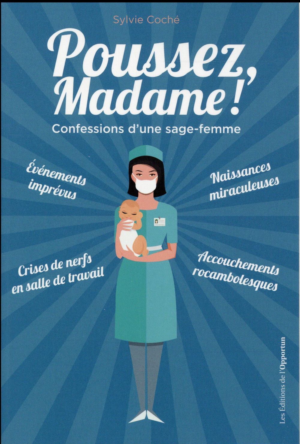 Poussez, Madame ! Confessions d'une sage-femme