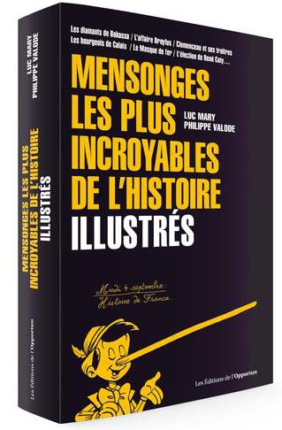 Mensonges les plus incroyables de l'histoire. Illustrés