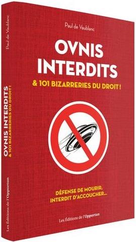 Ovnis interdits et 101 bizarreries du droit