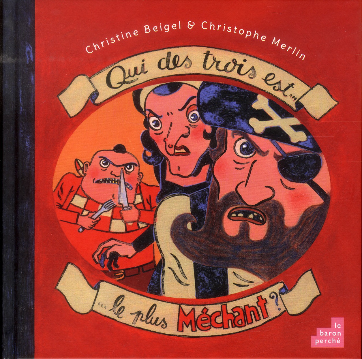 Qui des trois est le plus méchant ? / L'ogre, la sorcière ou le pirate ?